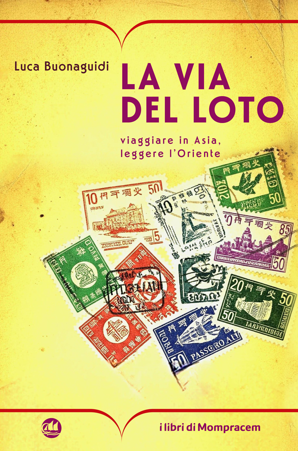 La via del loto. Viaggiare in Asia, leggere l'Oriente
