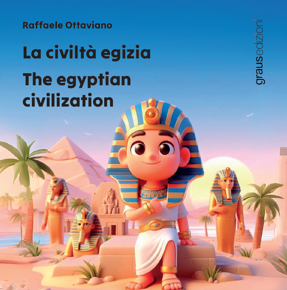 La civiltà egizia. The egyptian civilization