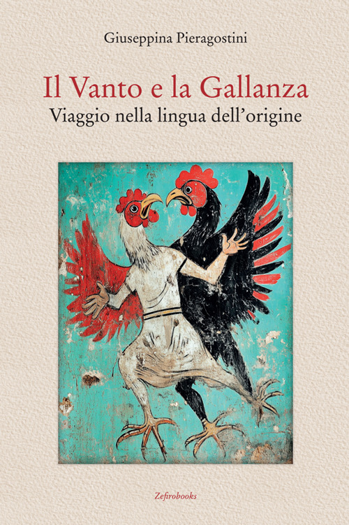 Il Vanto e la Gallanza. Viaggio nella lingua dell'origine