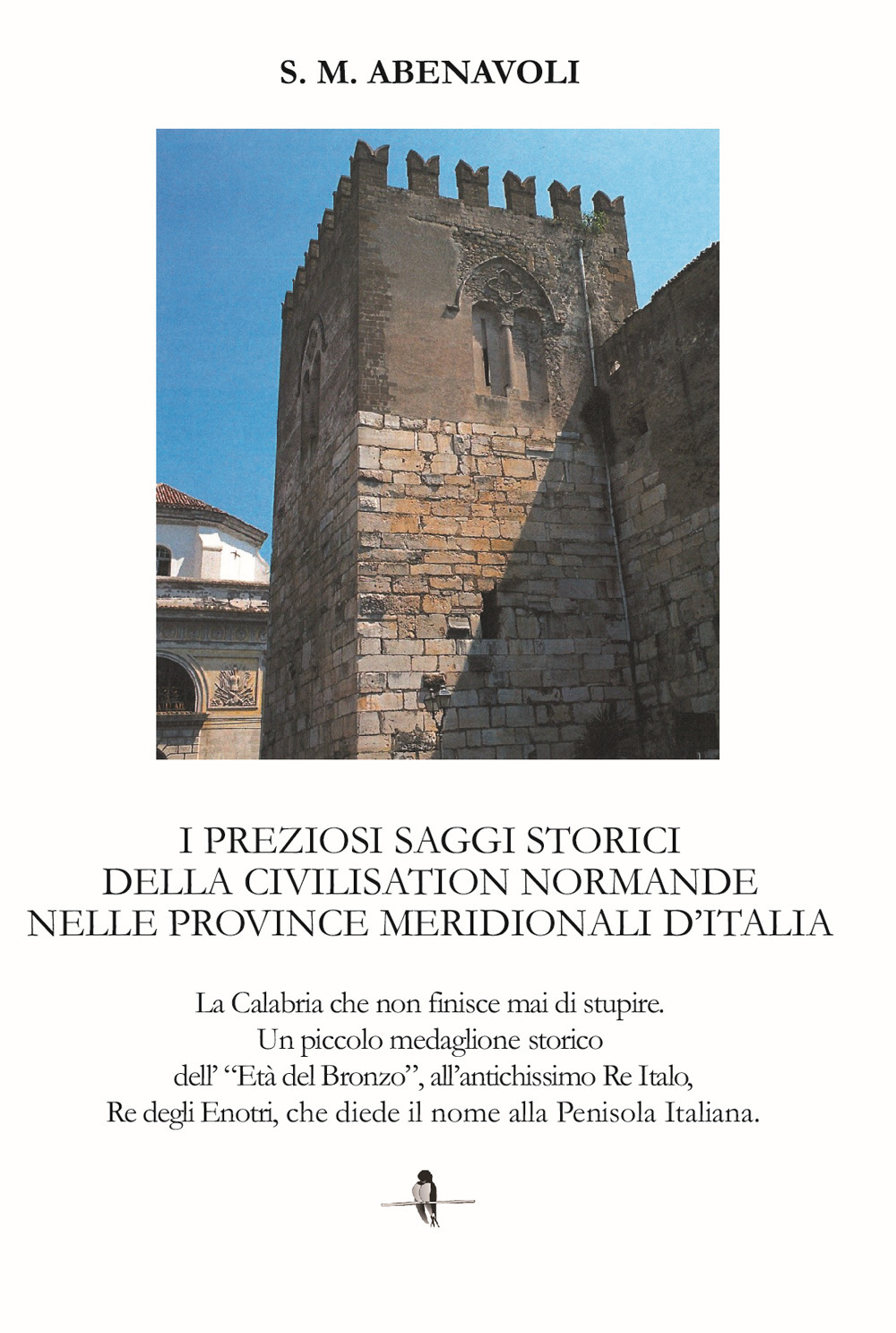 I preziosi saggi storici della civilisation normande nelle province meridionali d’Italia. La Calabria che non finisce mai di stupire. Un piccolo medaglione storico dell'Età del Bronzo, all'antichissimo Re Italo, Re degli Enotri, che diede il nome alla penisola italiana