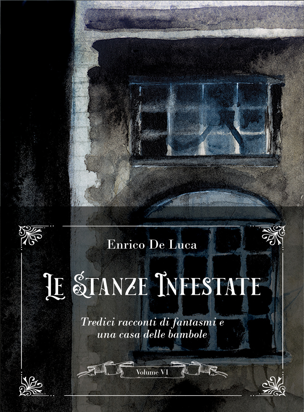 Le stanze infestate. Tredici racconti di fantasmi e una casa delle bambole. Vol. 6