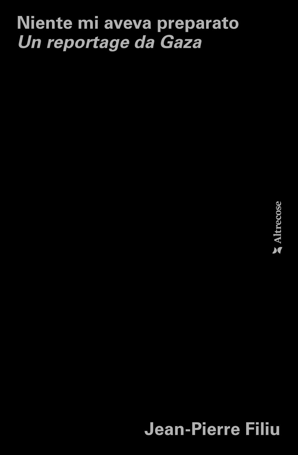 Niente mi aveva preparato. Un reportage da Gaza