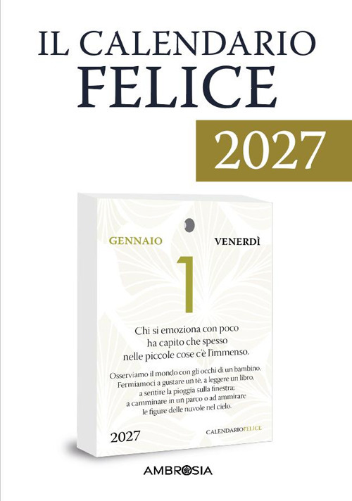 Il calendario felice 2027. 365 pensieri per rendere ogni giorno importante (unico). Ricarica