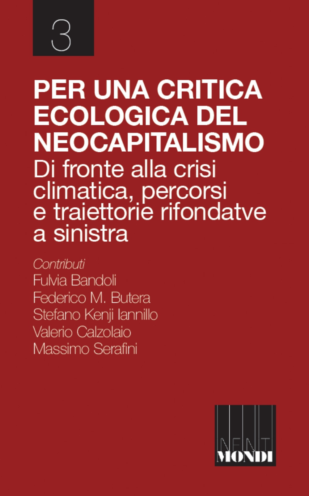 Per una critica ecologica del neocapitalismo. Di fronte alla crisi climatica, percorsi e traiettorie rifondative a sinistra
