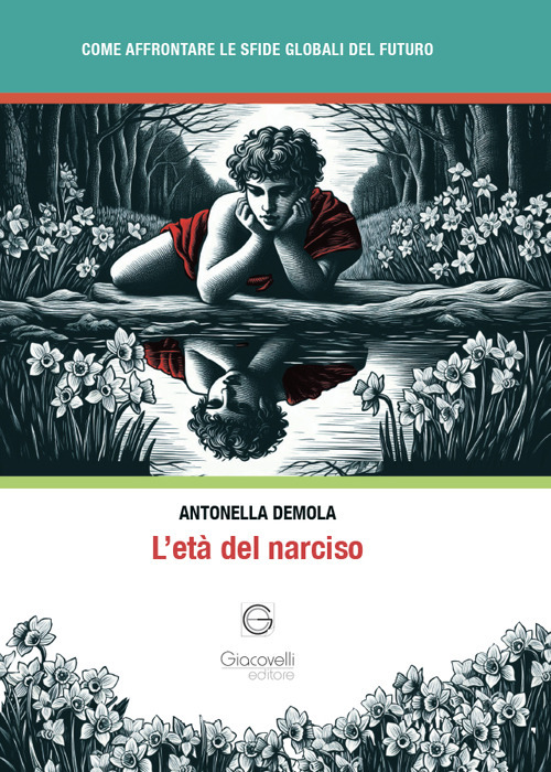 L'età del narciso. Come affrontare le sfide globali del futuro
