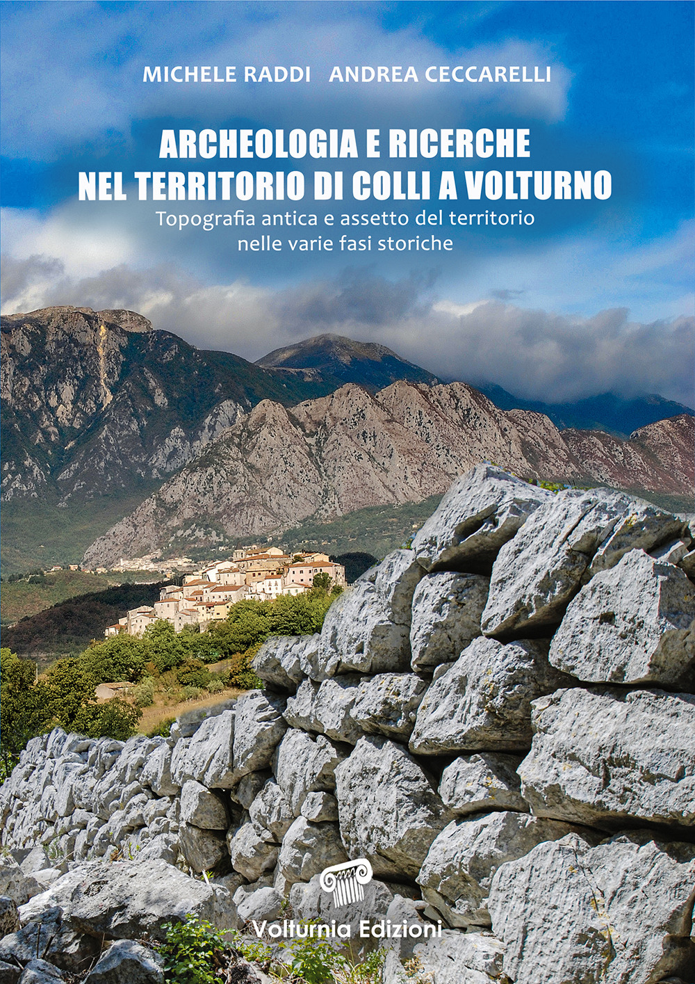 Archeologia e ricerche nel territorio di Colli a Volturno. Topografia antica e assetto del territorio nelle varie fasi storiche