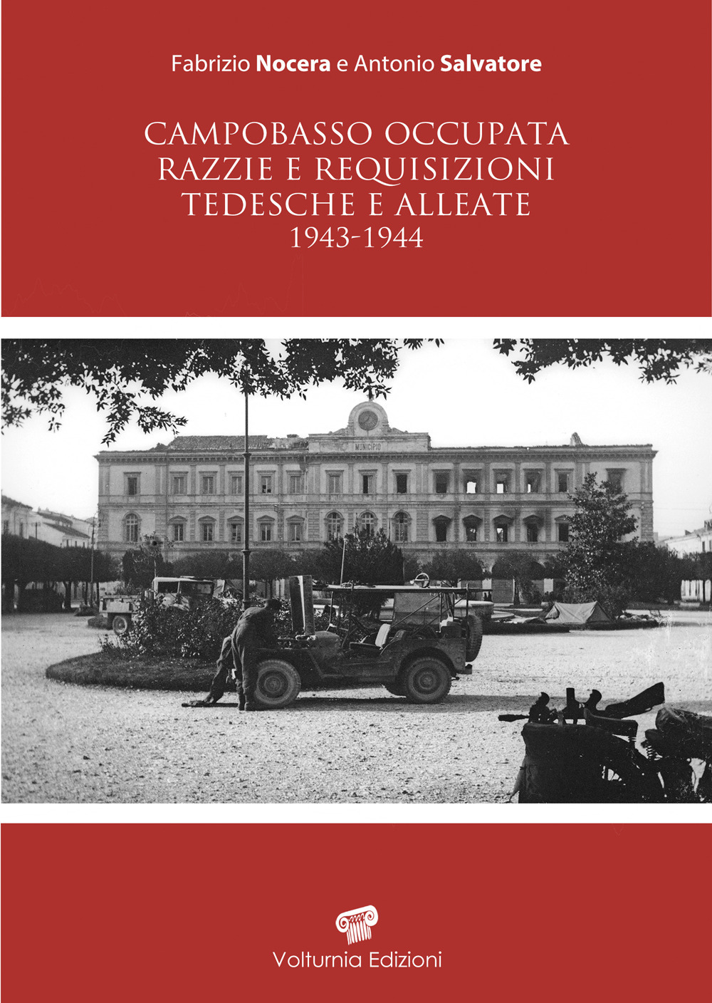 Campobasso occupata. Razzie e requisizioni tedesche e alleate 1943-1944