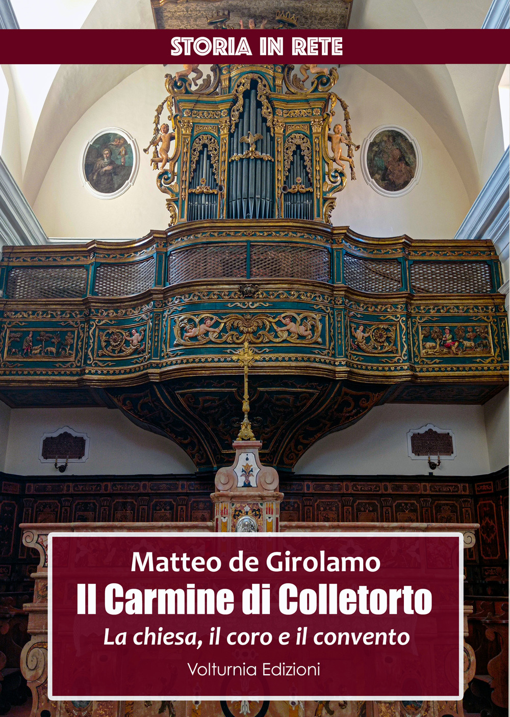 il Carmine di Colletorto. La chiesa, il coro e il convento