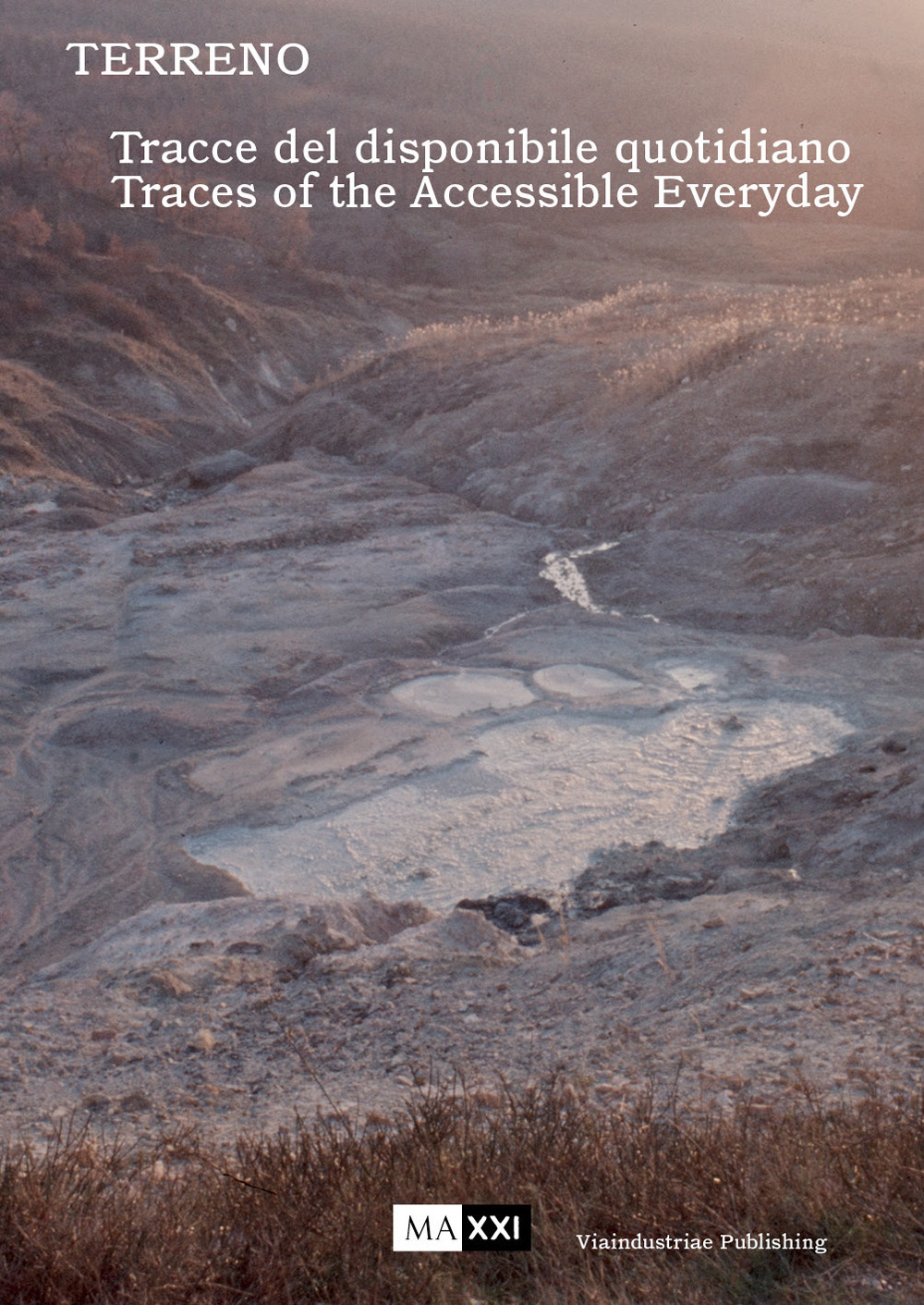 Terreno. Tracce del disponibile quotidiano-Traces of the accessible everyday