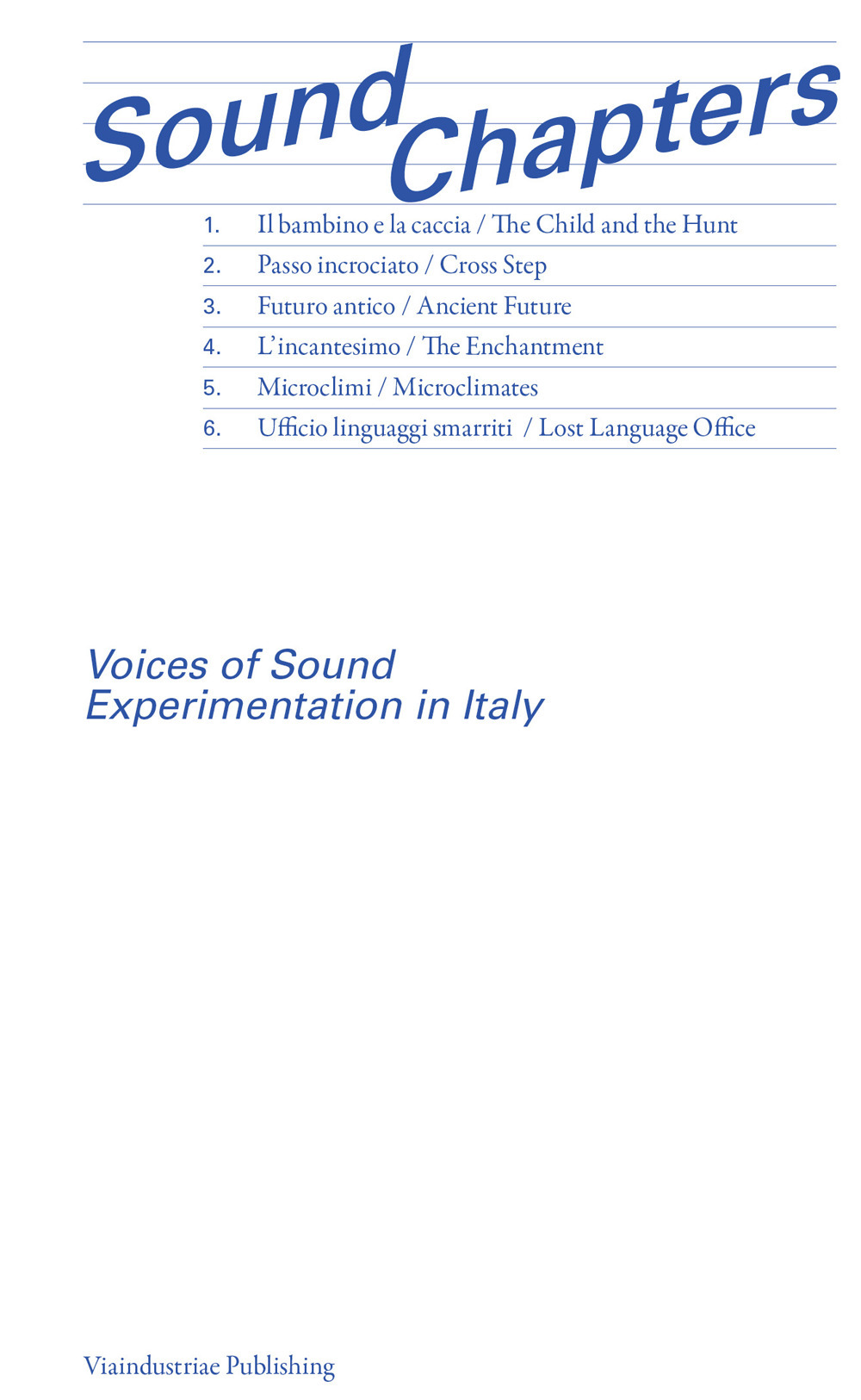 Sound Chapters. Voices of Sound Experimentation in Italy. Ediz. inglese e italiana