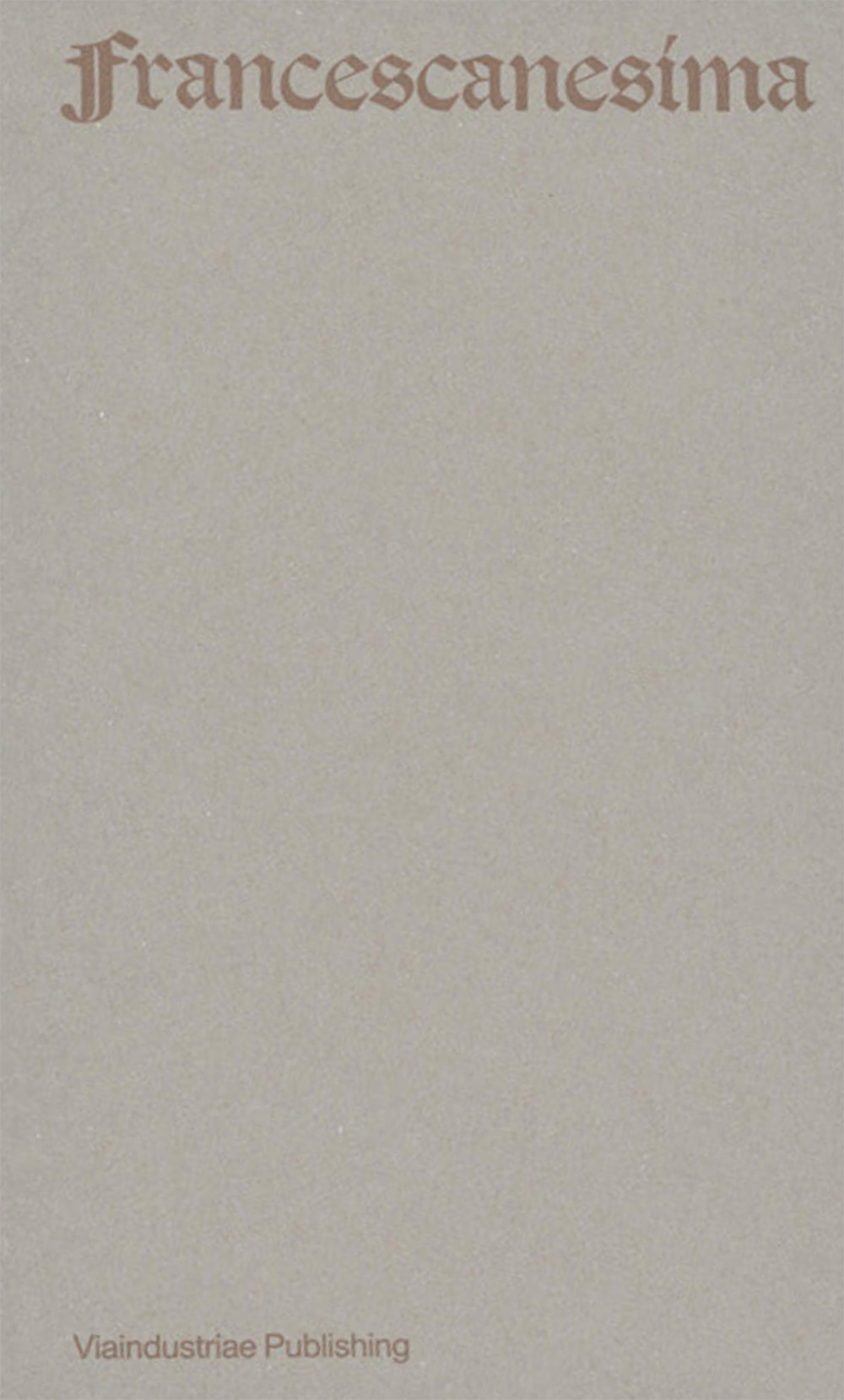 Francescanesima. Antologica di un nome