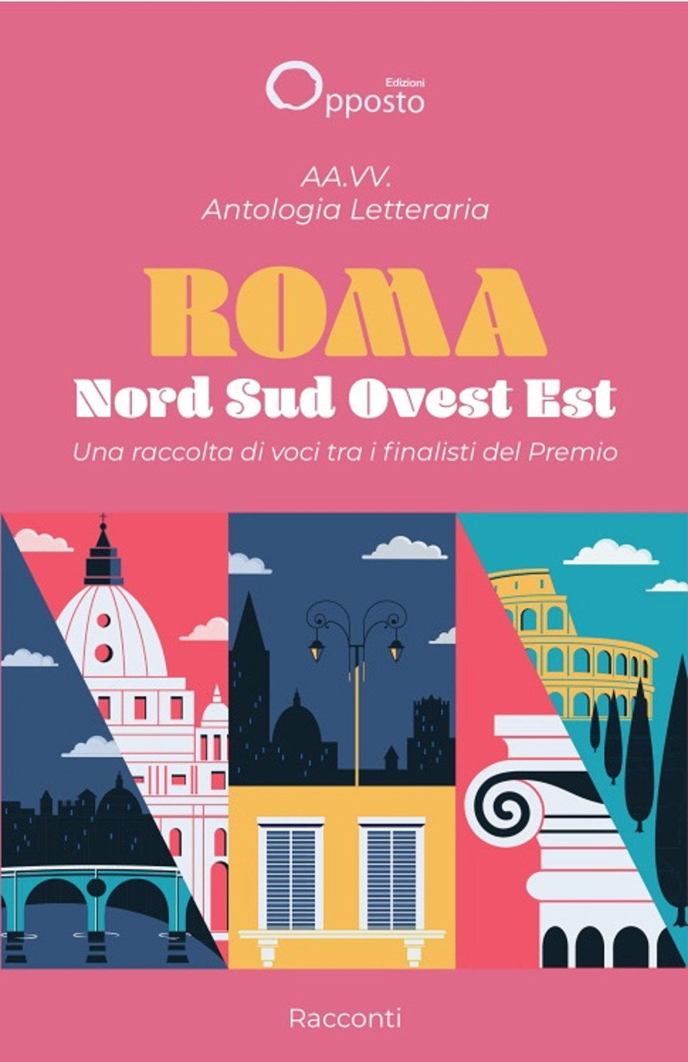 Antologia letteraria «Roma Nord Sud Ovest Est». Una raccolta di voci tra i finalisti del premio