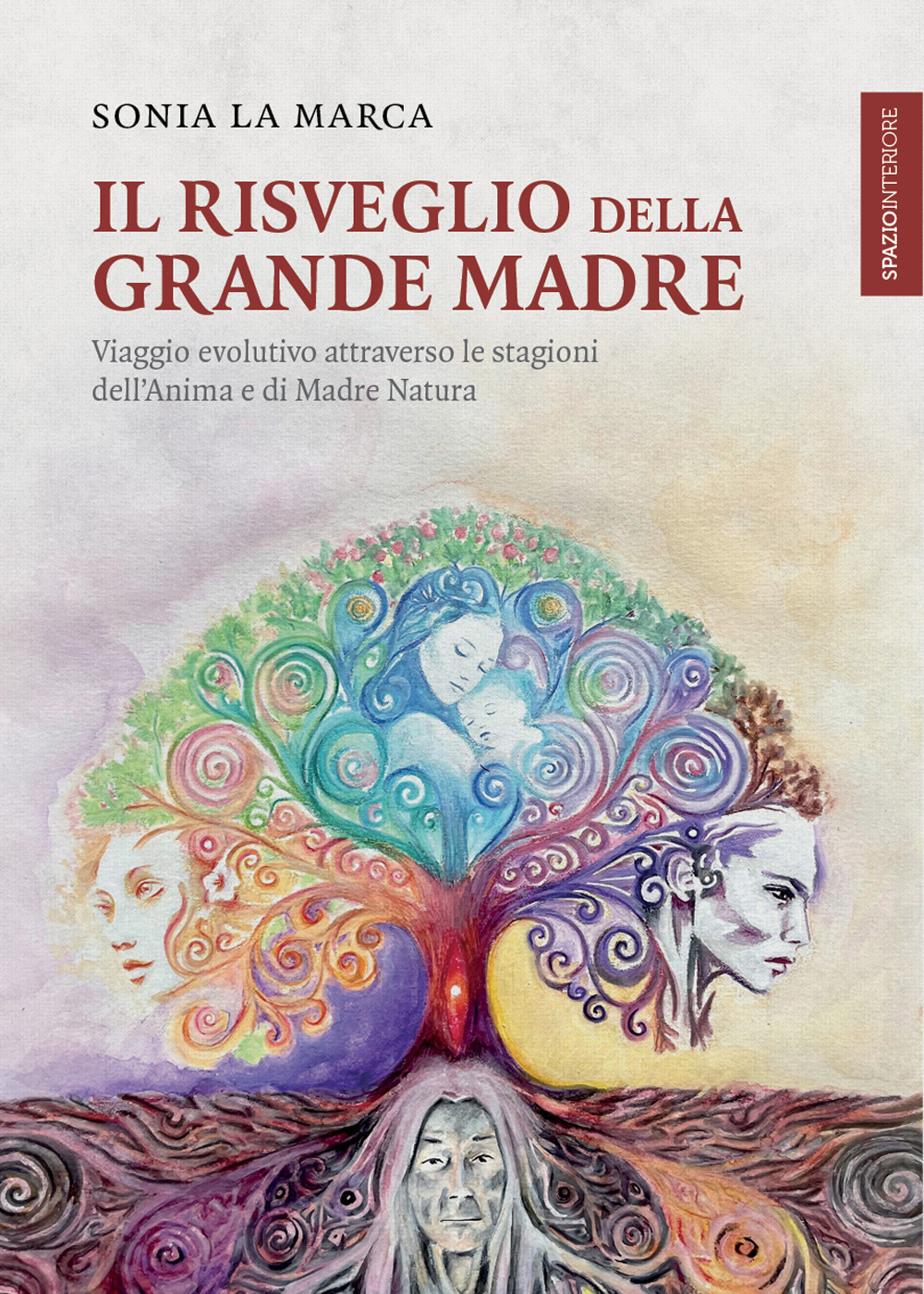 Il risveglio della Grande Madre. Viaggio evolutivo attraverso le stagioni dell’anima e di Madre Natura