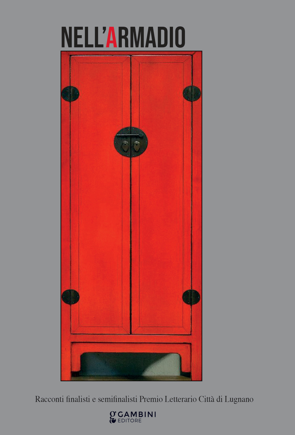 Nell’armadio. Racconti finalisti e semifinalisti. XI Edizione Premio Letterario Città di Lugnano