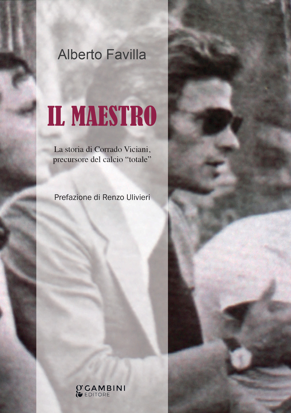Il maestro. La storia di Corrado Viciani, precursore del calcio «totale»