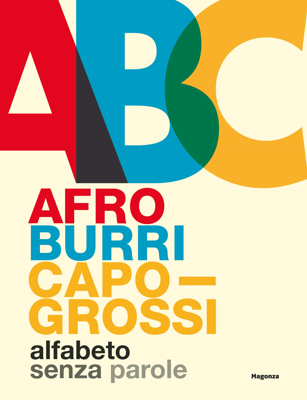 Afro Burri Capogrossi. Alfabeto senza parole. Ediz. italiana e inglese