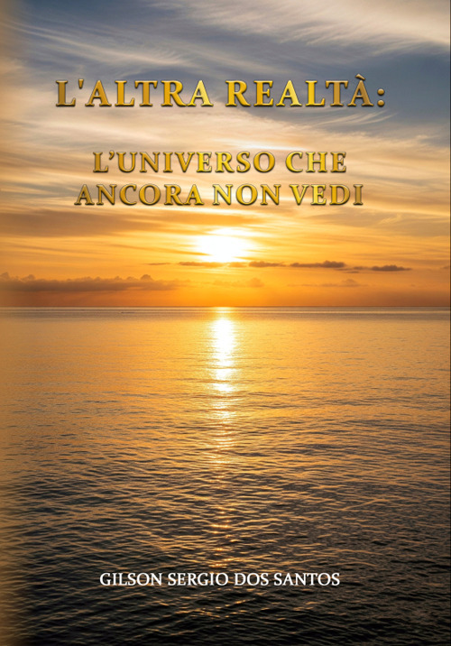 L'altra realtà: l'universo che ancora non vedi