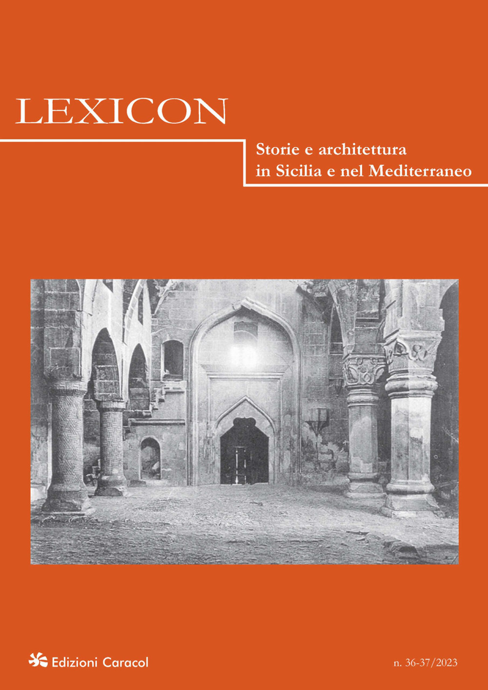 Lexicon. Storie e architettura in Sicilia nel Mediterraneo. Vol. 36-37