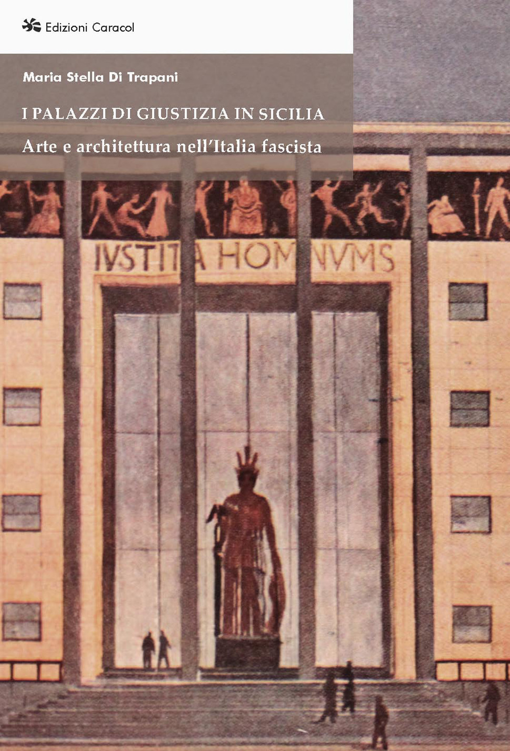 I Palazzi di Giustizia in Sicilia. Arte e architettura nell’Italia fascista