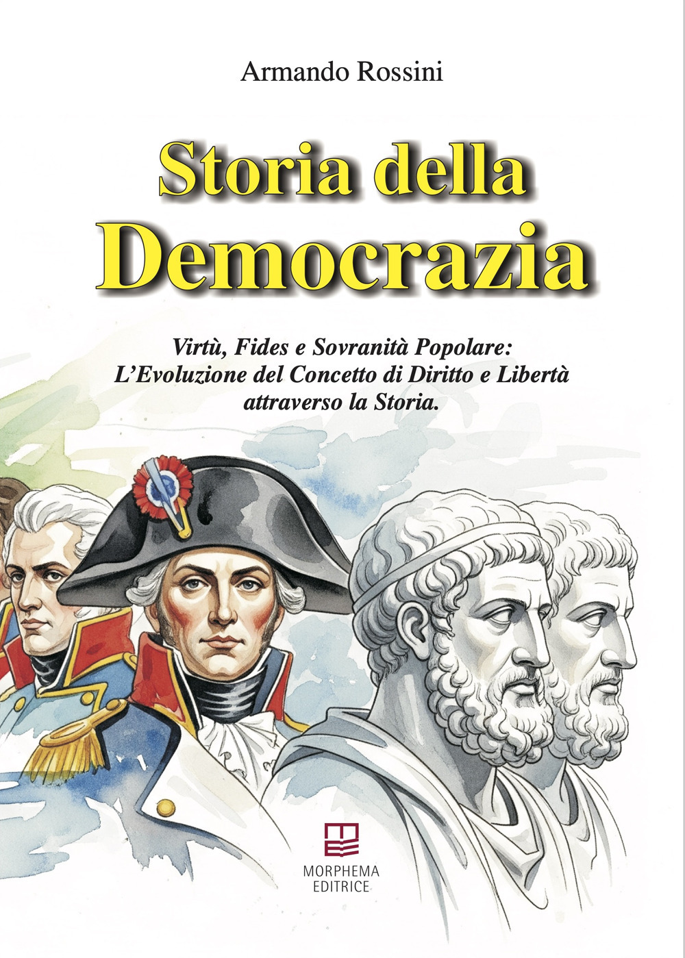 Storia della democrazia. Virtù, fides e sovranità popolare: L'evoluzione del concetto di diritto e libertà attraverso la storia
