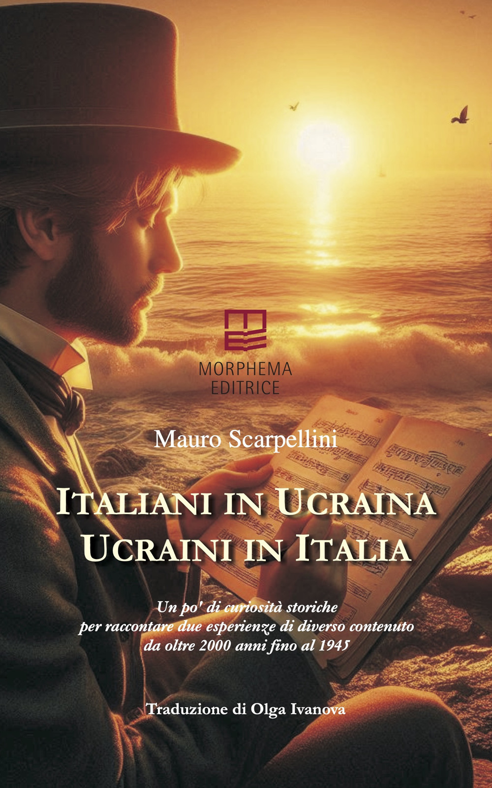 Italiani in Ucraina, ucraini in Italia. Un po' di curiosità storiche per raccontare due esperienze di diverso contenuto da oltre 2000 anni fino al 1945. Ediz. italiana e ucraina