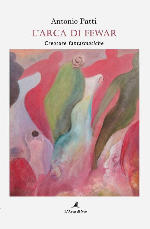 L'arca di Fewar. Creature fantasmatiche