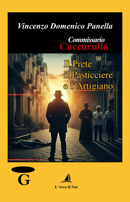 Il prete, il pasticciere e l'artigiano. Commissario Cuccurullo
