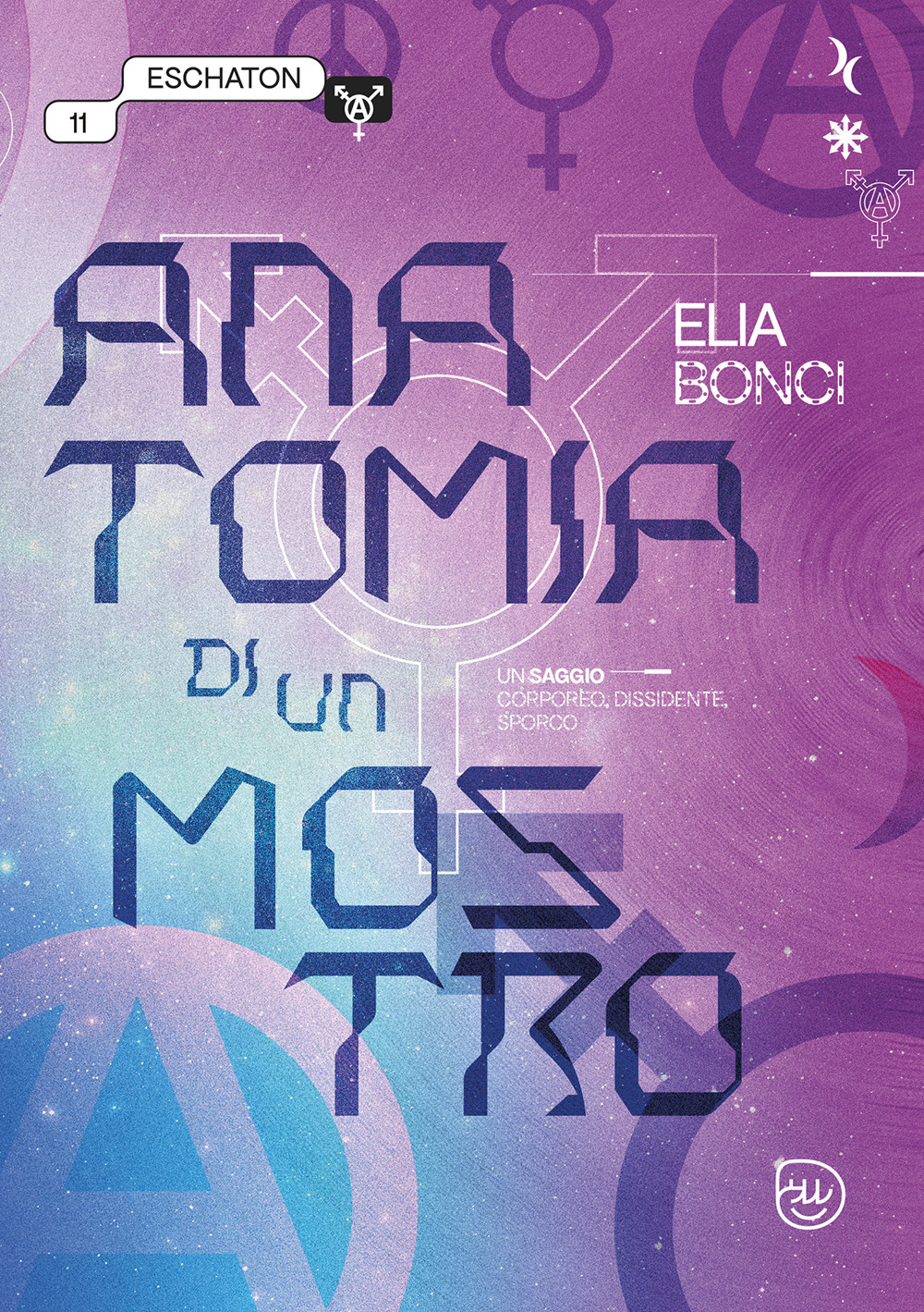 Anatomia di un mostro. Un saggio corporeo, dissidente, sporco