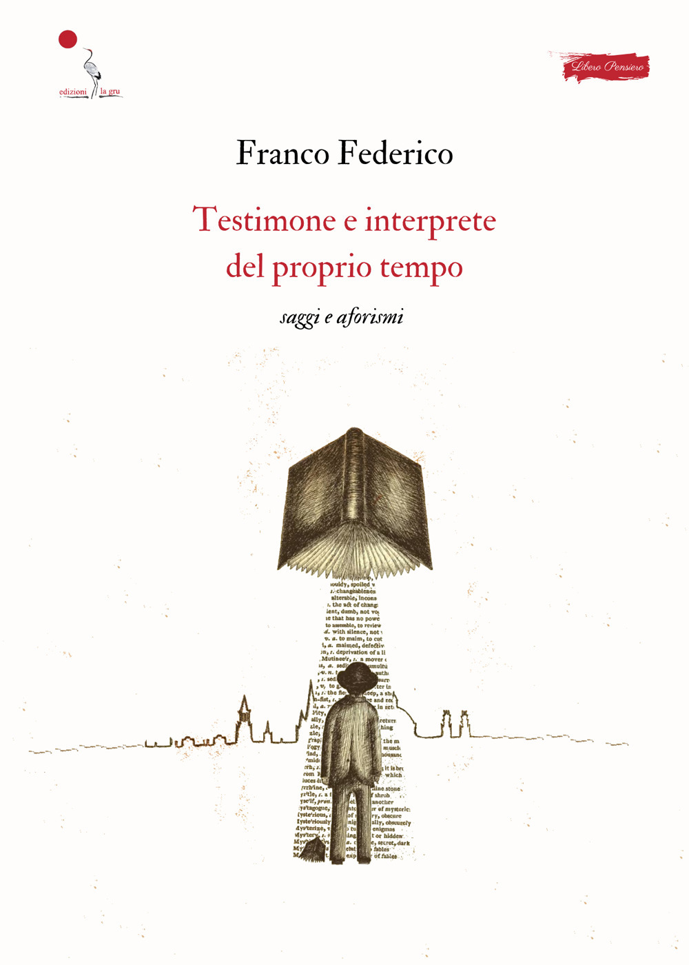 Testimone e interprete del proprio tempo. Saggi e aforismi