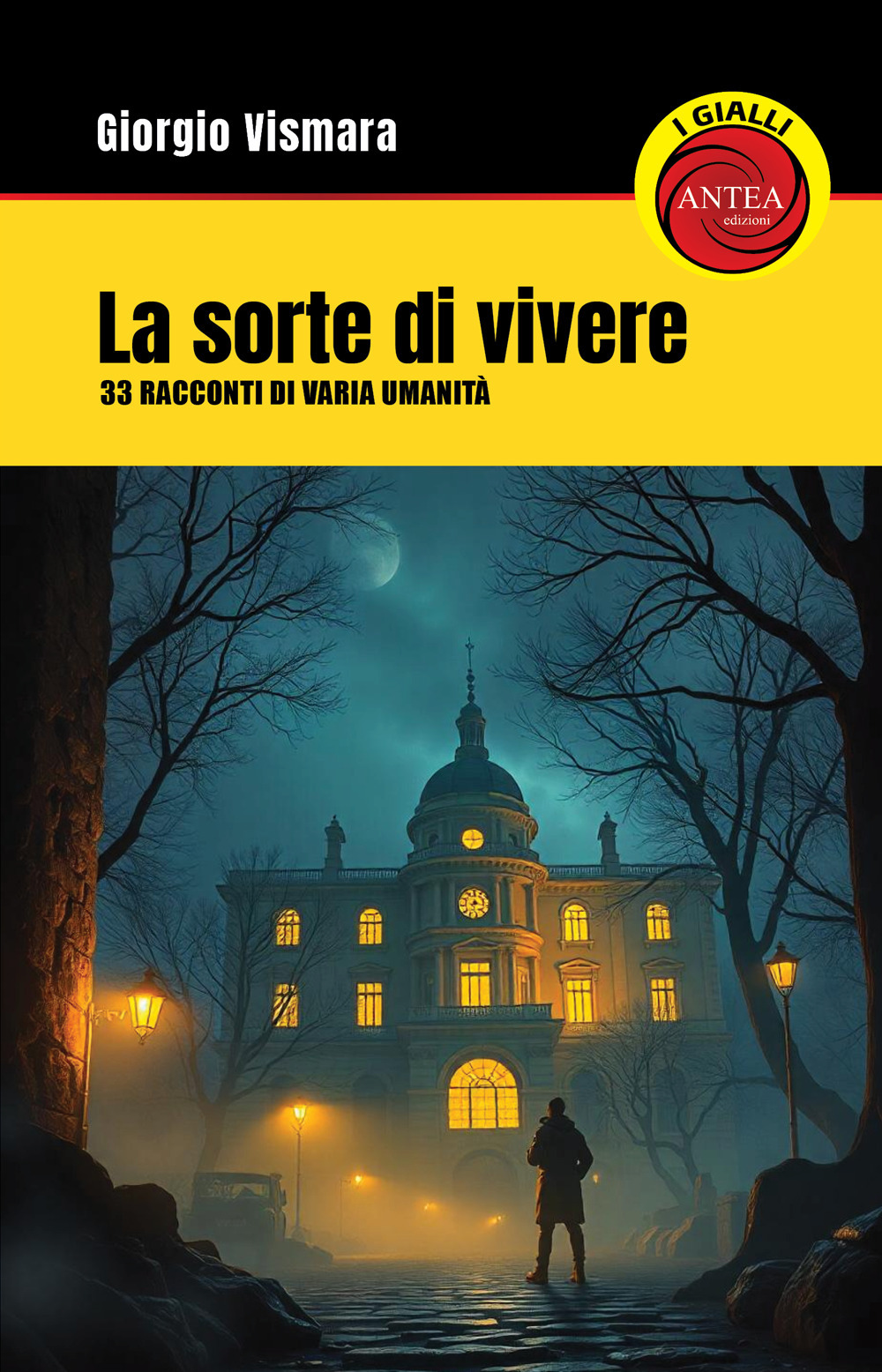 La sorte di vivere. 33 racconti di varia umanità