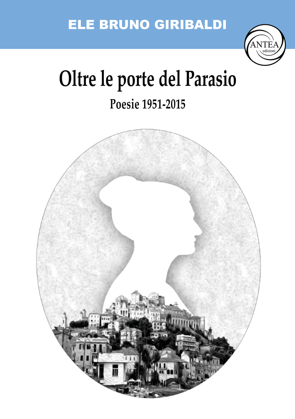 Oltre le porte del Parasio. Poesie 1951-2015