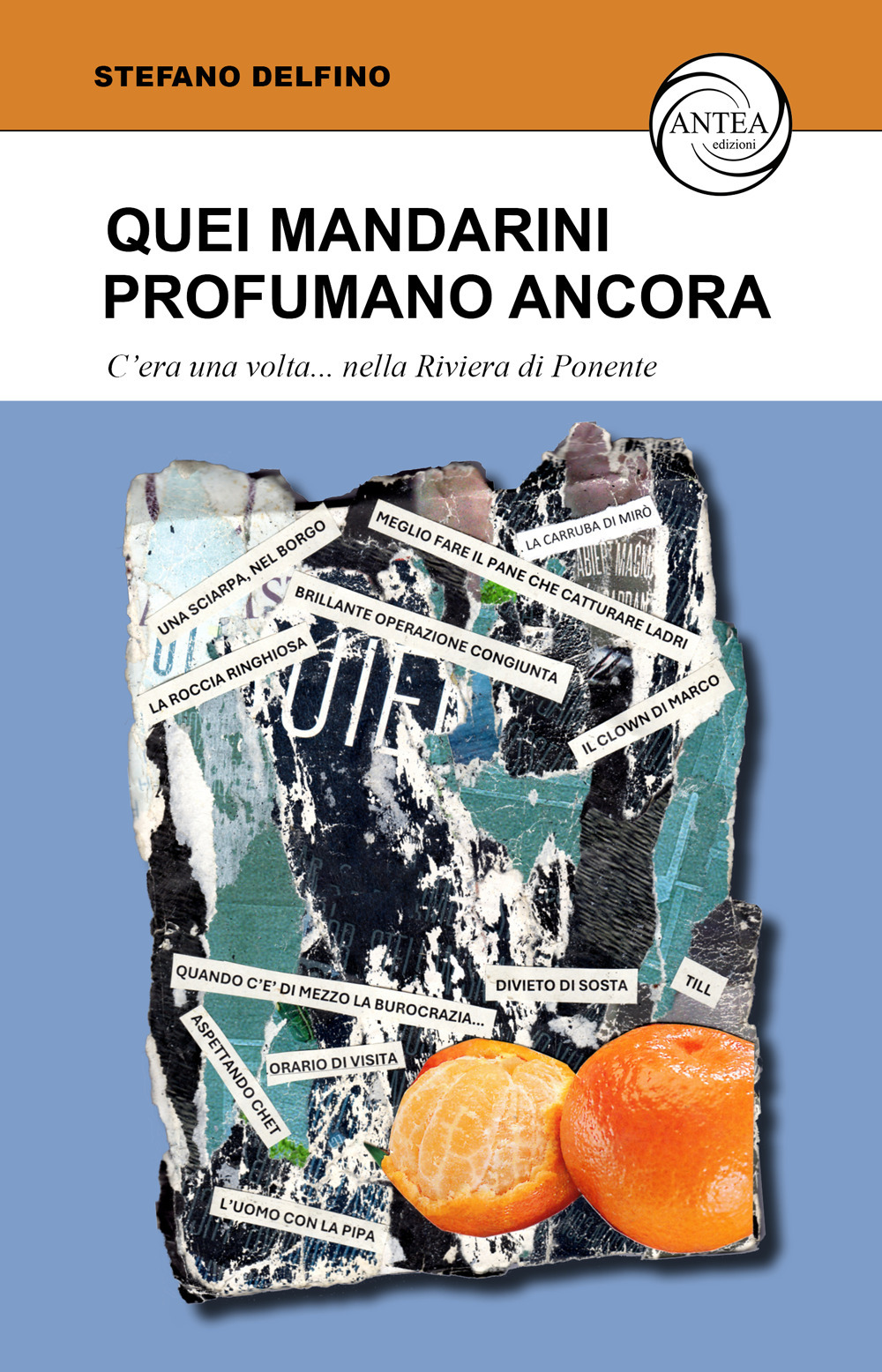 Quei mandarini profumano ancora. C'era una volta... nella Riviera di Ponente