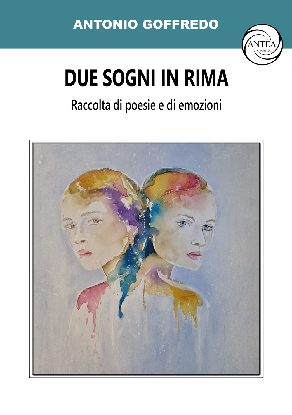 Due sogni in rima. Raccolta di poesie e di emozioni
