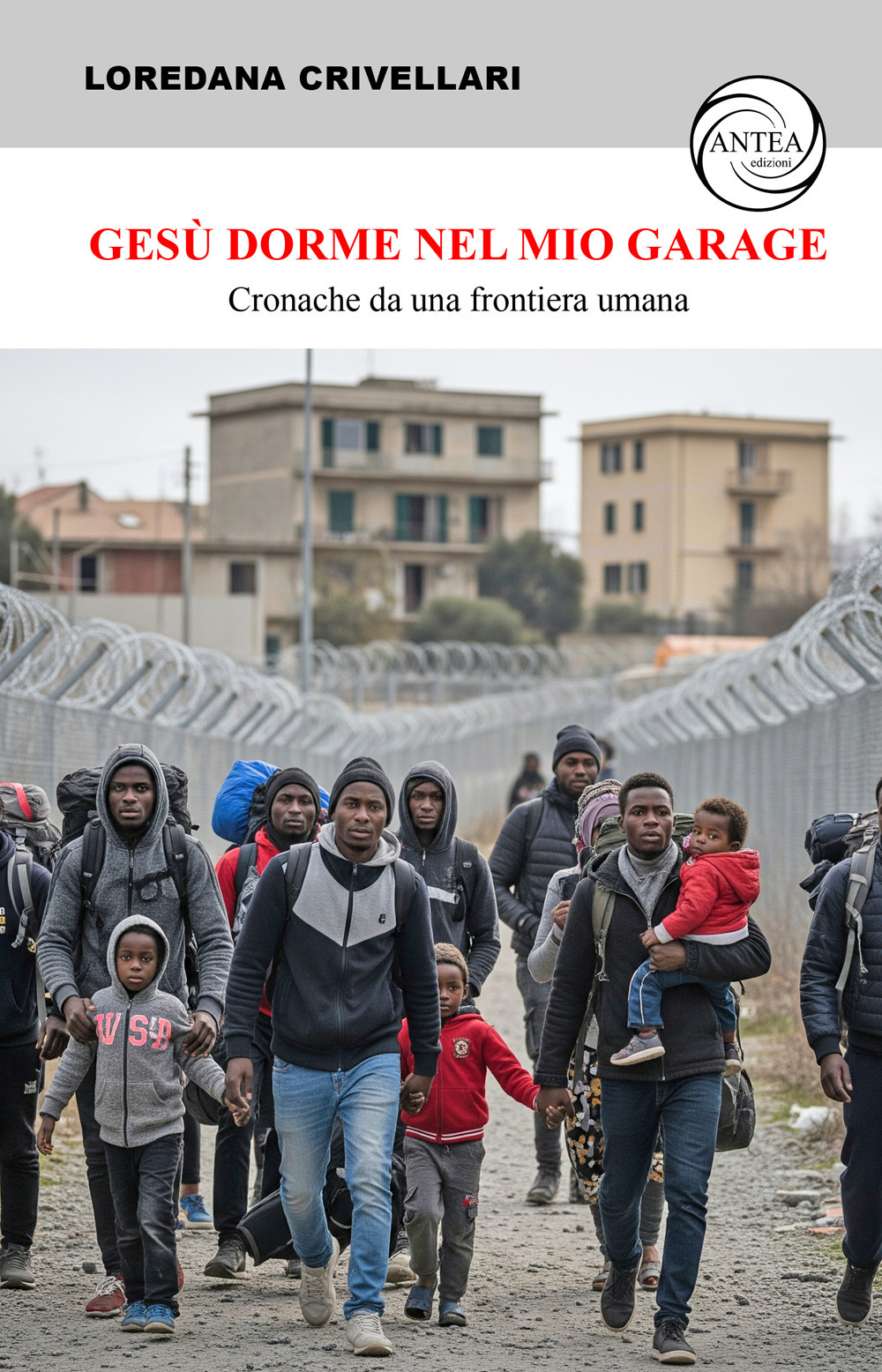 Gesù dorme nel mio garage. Cronache da una frontiera umana