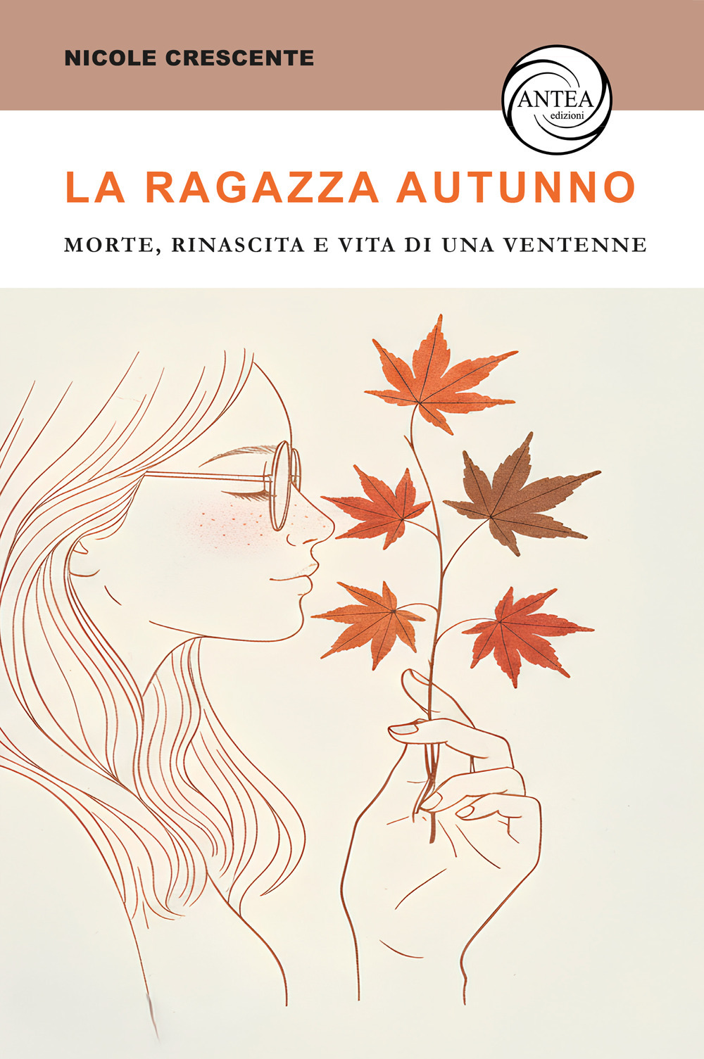 La ragazza autunno. Morte, rinascita e vita di una ventenne