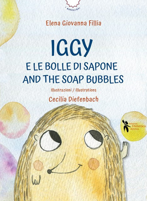 Iggy e le bolle di sapone-And the soap bubbles. Ediz. ad alta leggibilità