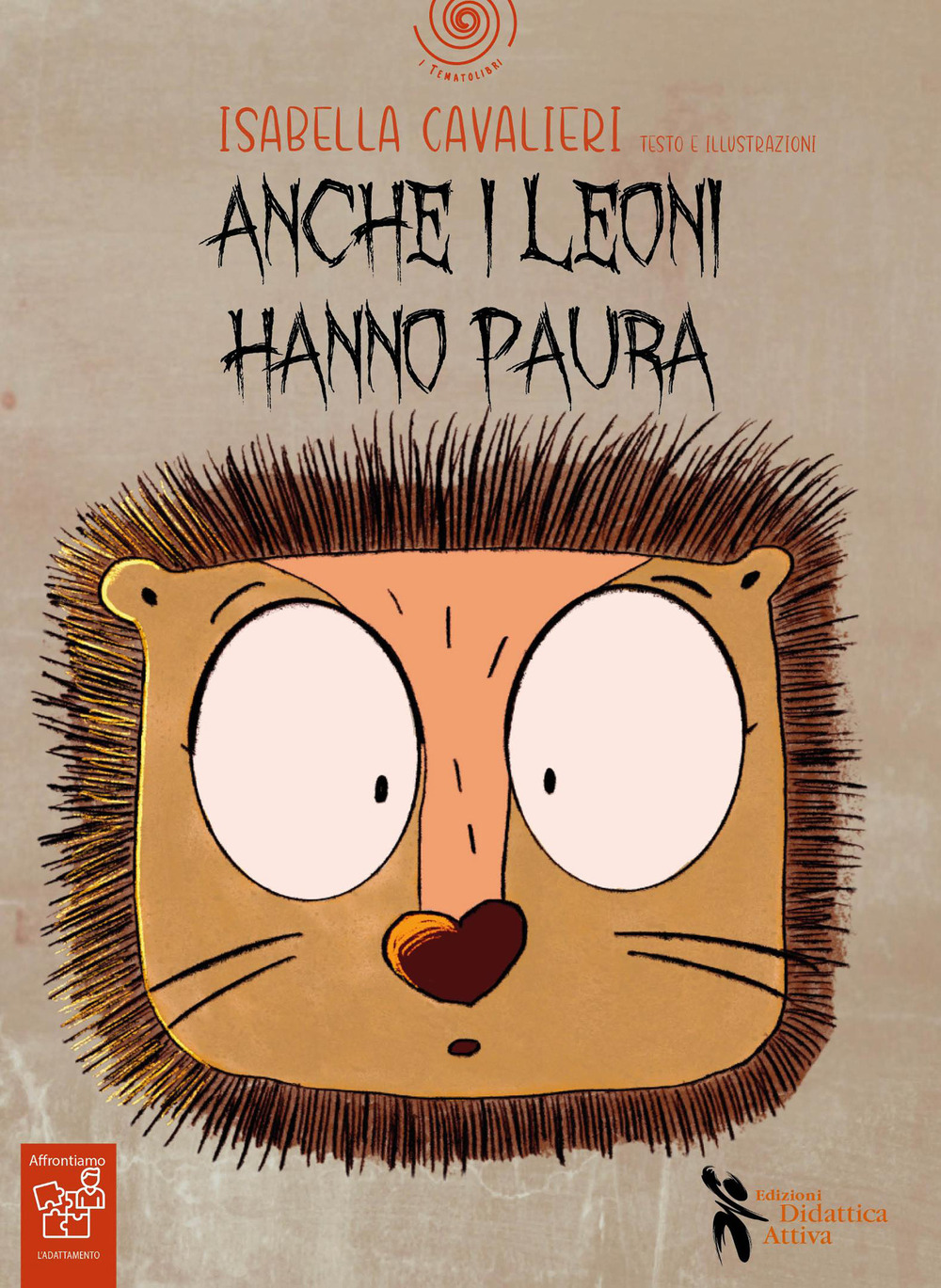 Anche i leoni hanno paura