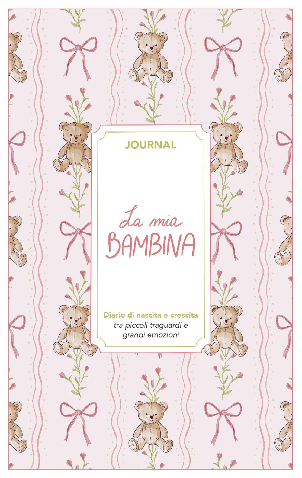 La mia bambina. Journal. Diario di nascita e crescita