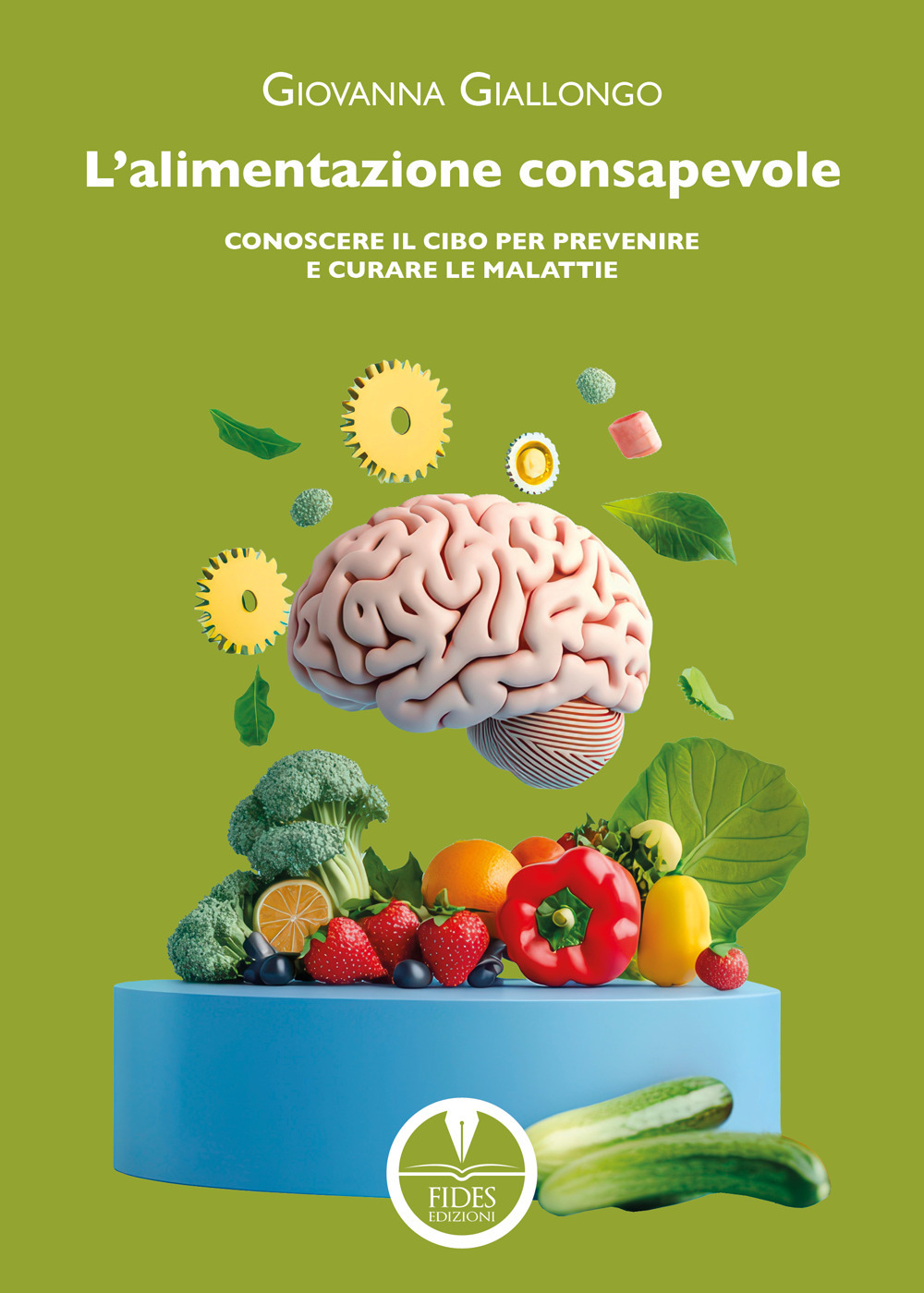 L'alimentazione consapevole. Conoscere il cibo per prevenire e curare le malattie