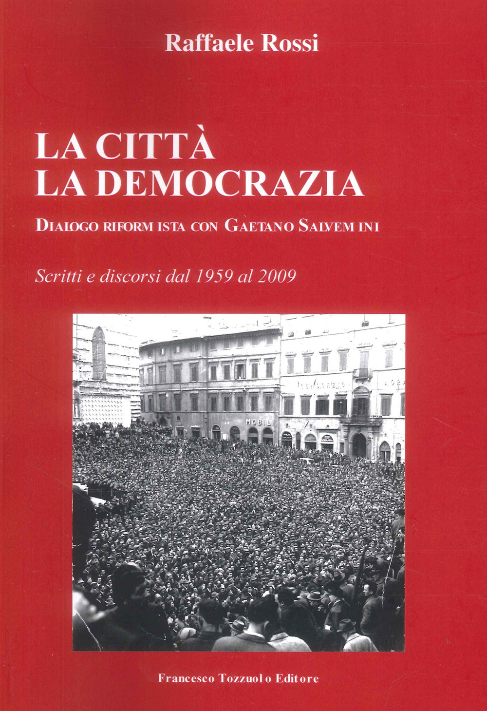 La Città. La Democrazia. Dialogo riformista con Gaetano Salvemini