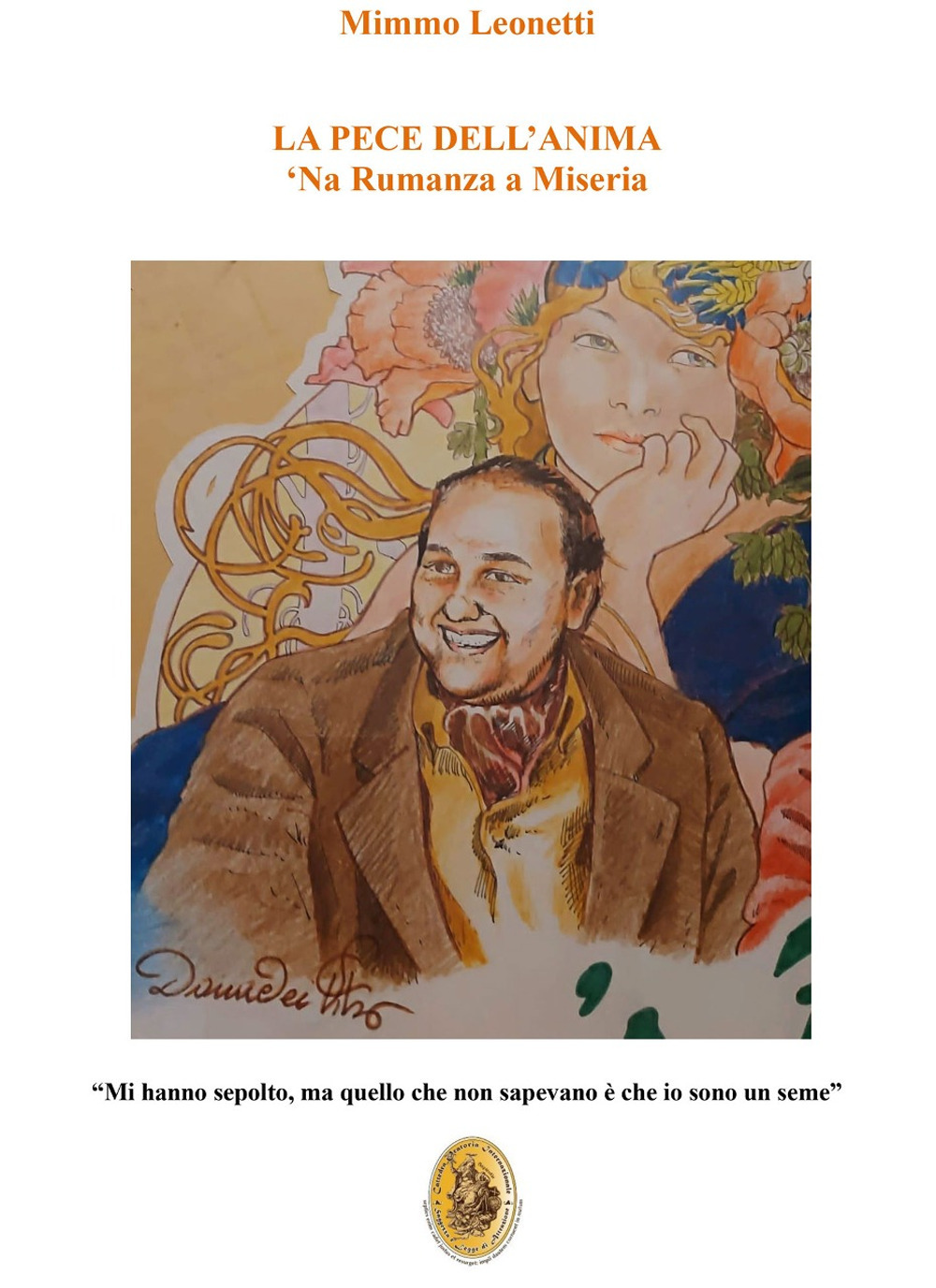 La pece dell’anima. ‘Na rumanza a miseria
