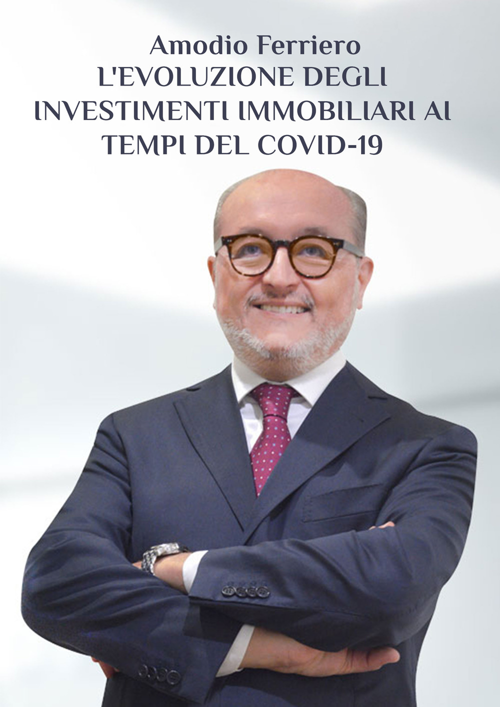 L’evoluzione degli investimenti immobiliari ai tempi del Covid-19. L’esperienza di un immobiliarista tra sfide e opportunità in tempi difficili