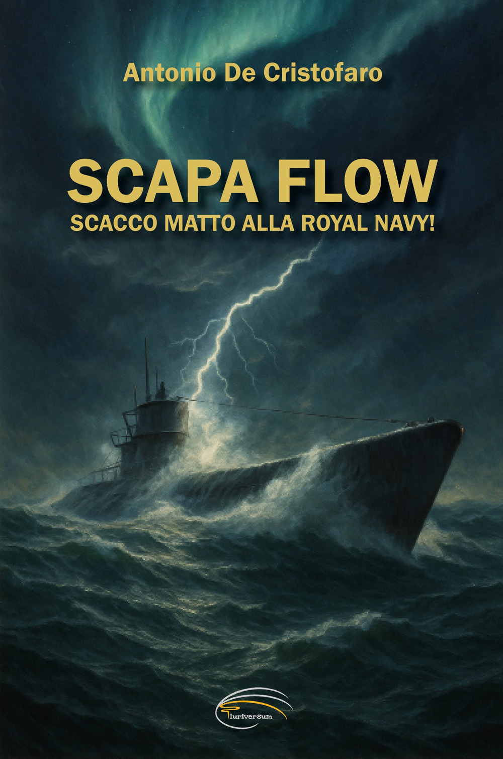Scapa Flow. Scacco matto alla Royal Navy!