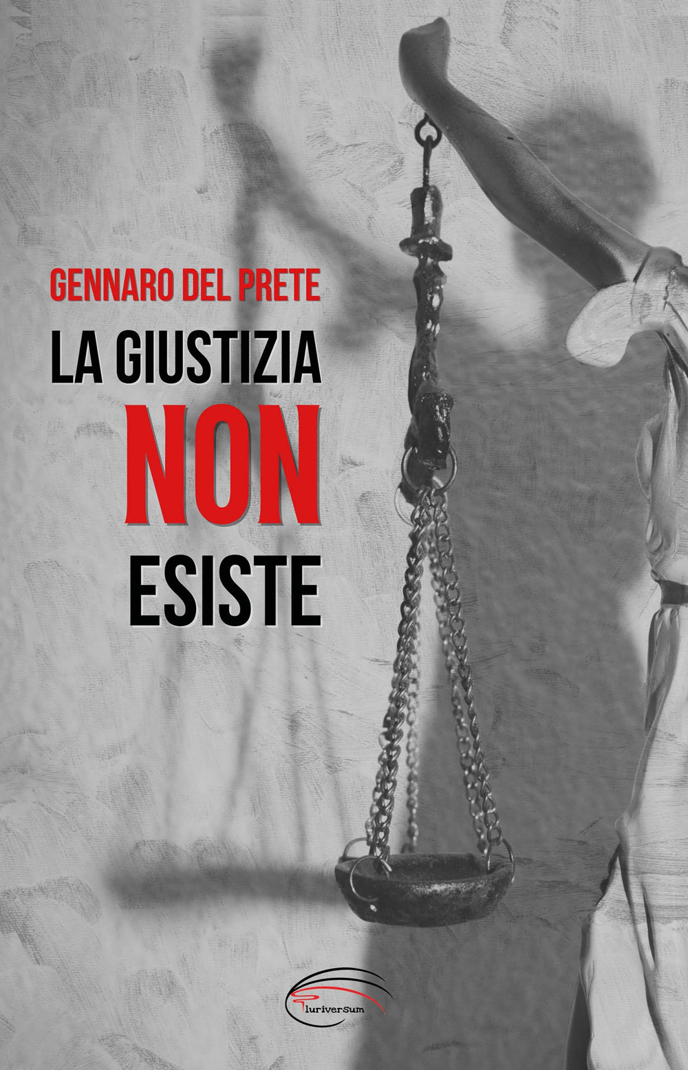 La giustizia non esiste