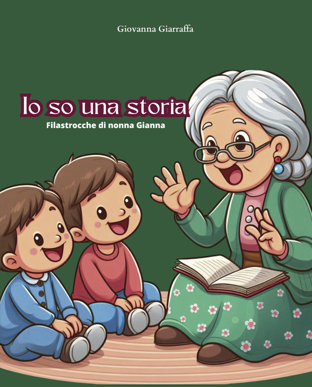 Io so una storia. Filastrocche di nonna Gianna
