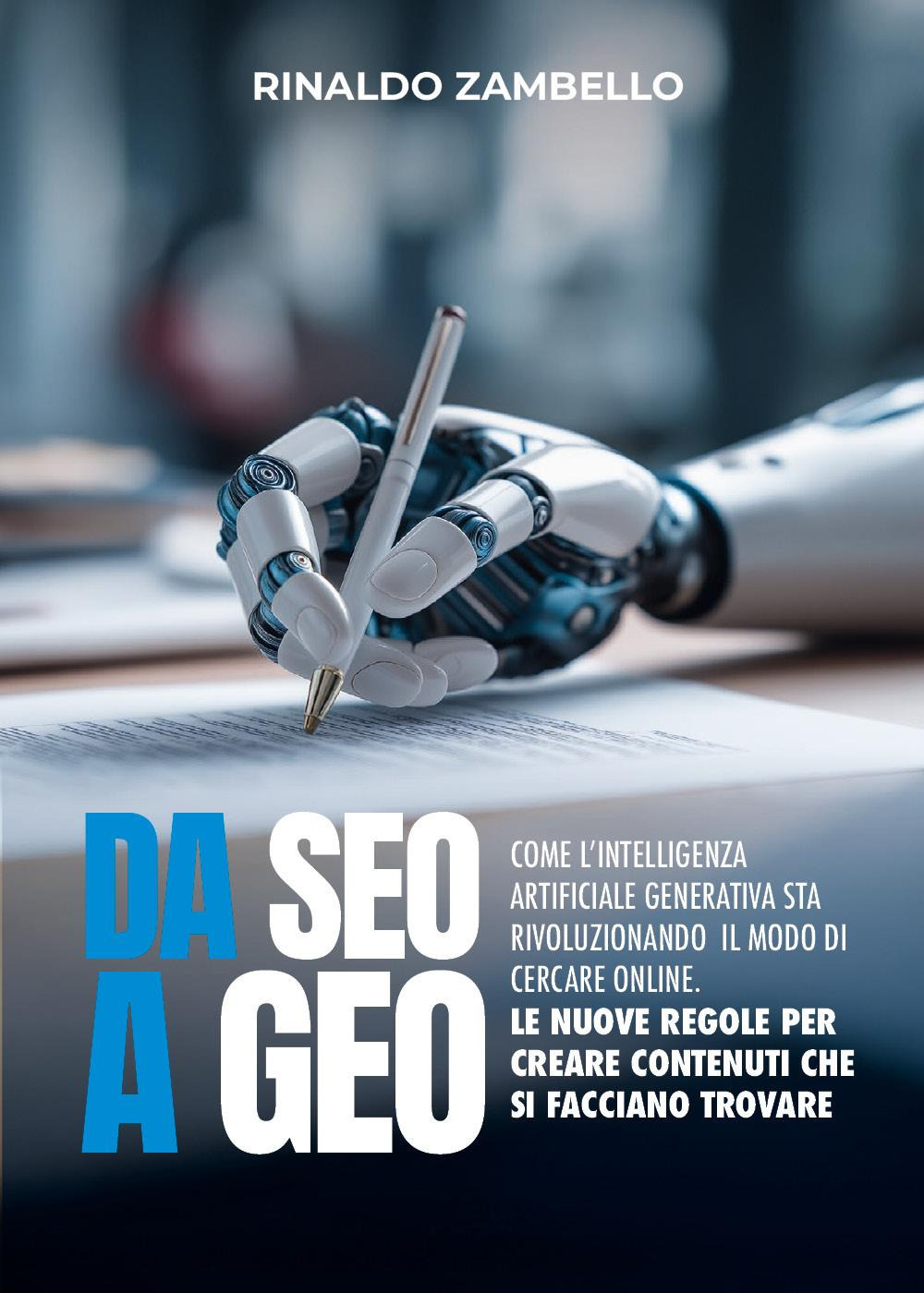 Da SEO a GEO. Come l’intelligenza artificiale generativa sta rivoluzionando il modo di cercare online. Le nuove regole per creare contenuti che si facciano trovare
