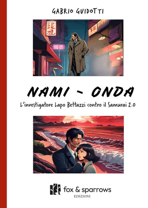 Nami-Onda. L’investigatore Lapo Bettazzi contro il samurai 2.0