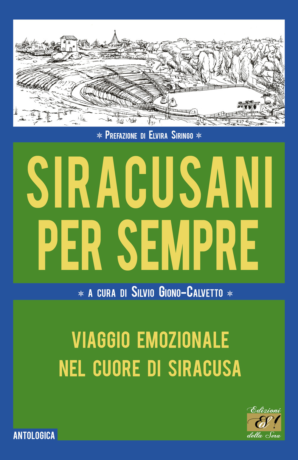Siracusani per sempre. Viaggio emozionale nel cuore di Siracusa