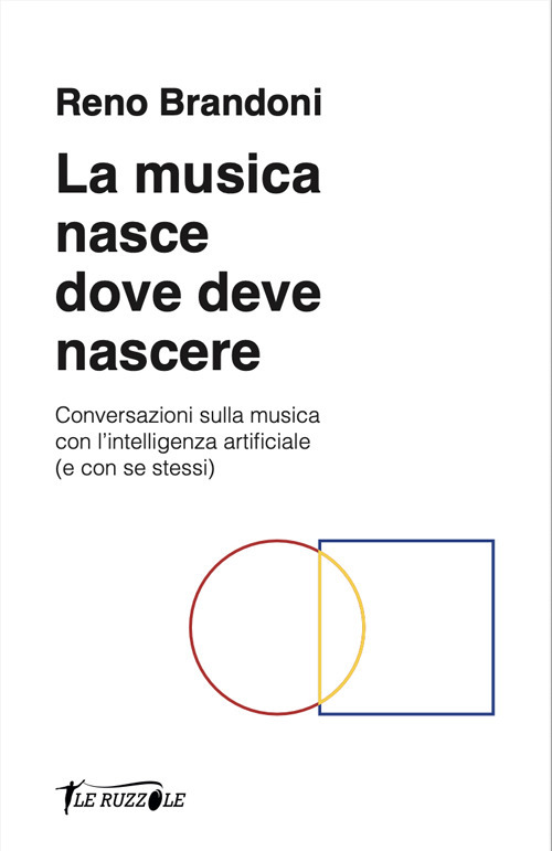 La musica nasce dove deve nascere. Conversazioni sulla musica con l'intelligenza artificiale (e con se stessi)