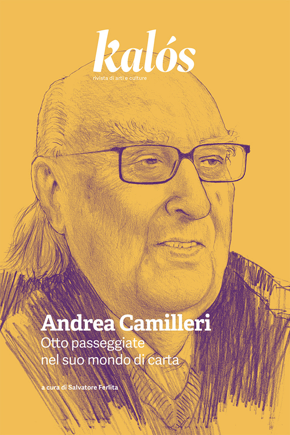 Kalós. rivista di arti e culture. Nuova serie. Vol. 6: Andrea Camilleri. Otto passeggiate nel suo mondo di carta